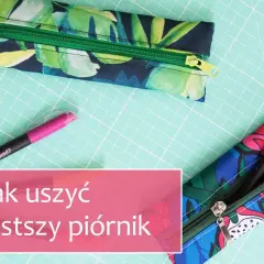 Pomysły na piórnik DIY: Stwórz wyjątkowy i tani piórnik z resztek