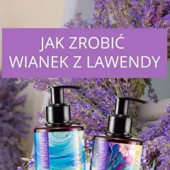 Jak zrobić ozdoby z lawendy – proste i piękne projekty DIY