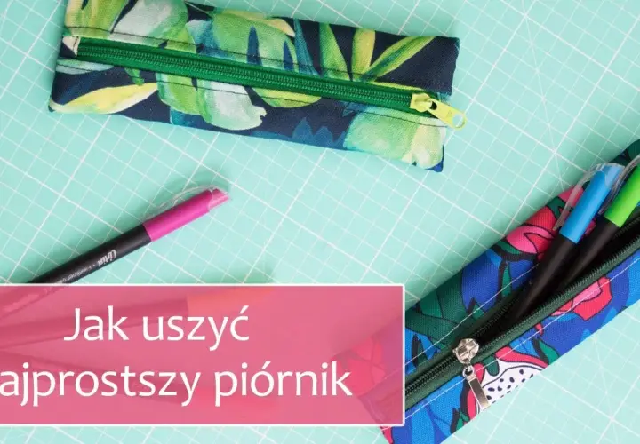 Pomysły na piórnik DIY: Stwórz wyjątkowy i tani piórnik z resztek