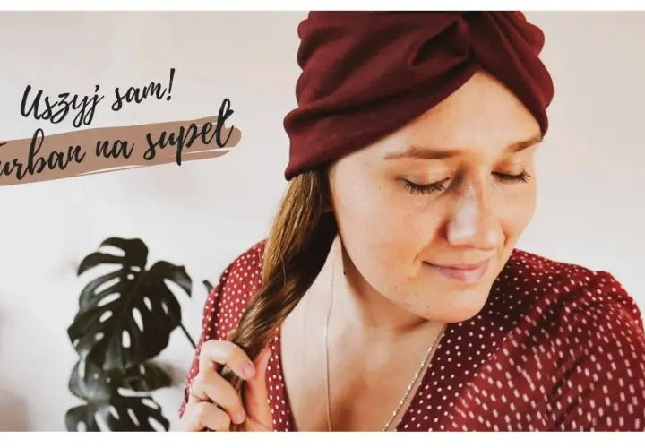Turban jak uszyć: Proste kroki do stworzenia stylowego nakrycia głowy