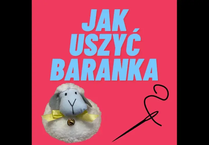 Jak uszyć baranka z materiału - krok po kroku bez błędów