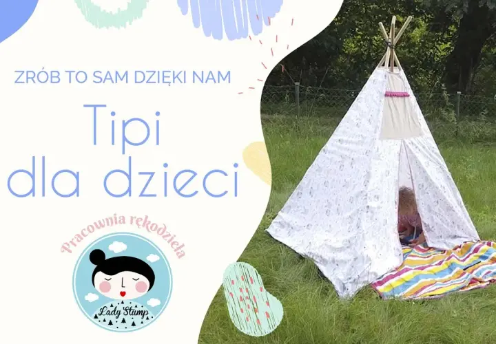 Jak uszyć tipi - proste kroki do stworzenia idealnego namiotu dla dzieci