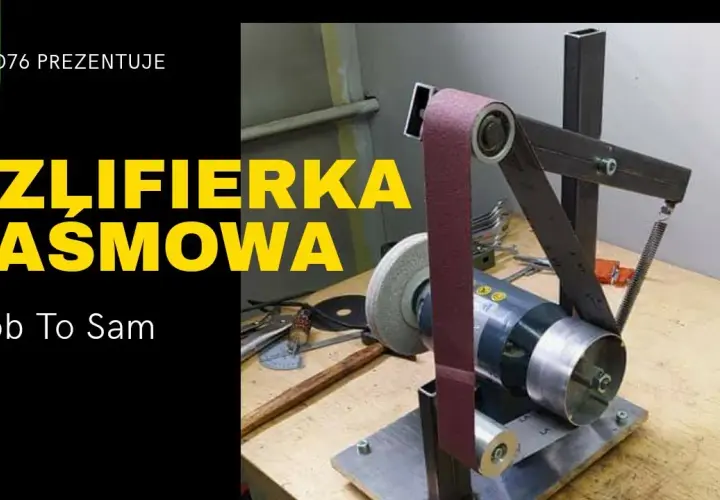 Jak zbudować szlifierkę taśmową DIY – oszczędź czas i pieniądze