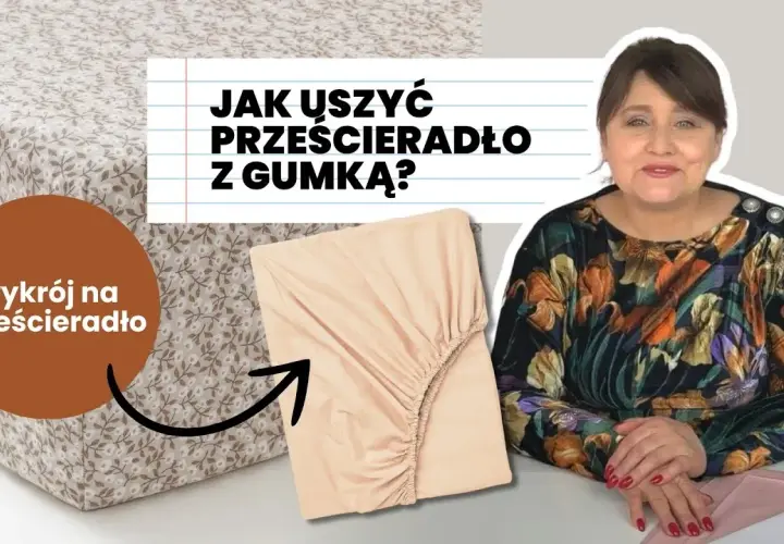 Jak uszyć prześcieradło z gumką - proste kroki i cenne wskazówki