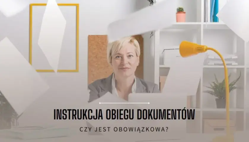 Czy instrukcja obiegu dokumentów jest obowiązkowa dla firm w Polsce?
