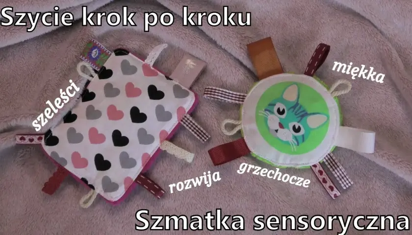 Jak uszyć szmatkę przytulankę, która zachwyci każde dziecko