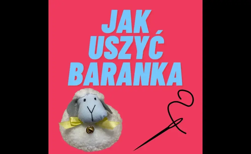 Jak uszyć baranka z materiału - krok po kroku bez błędów