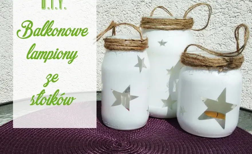 Świeczniki i lampiony ze słoików DIY - Pomysły i instrukcje