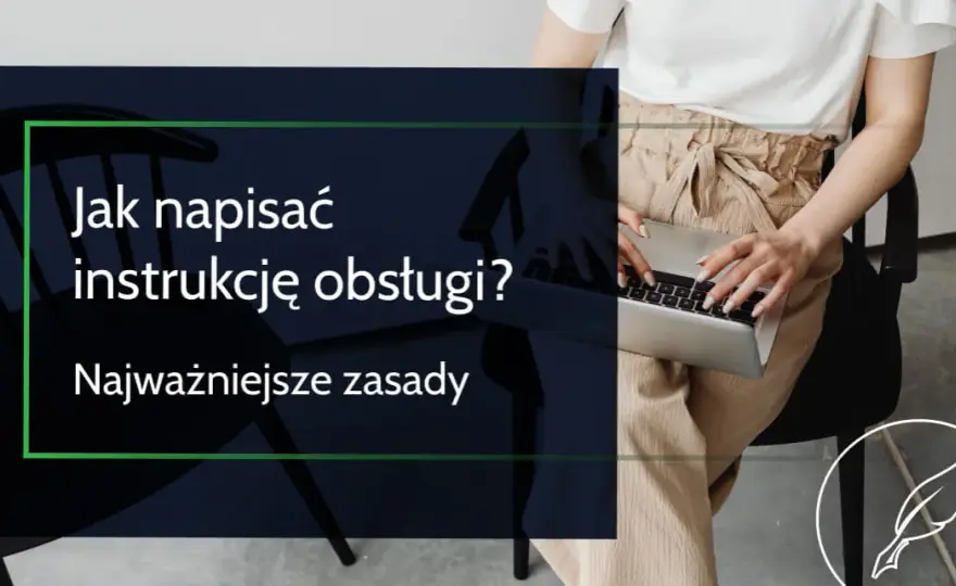 Jak napisać instrukcję obsługi, aby uniknąć nieporozumień i błędów