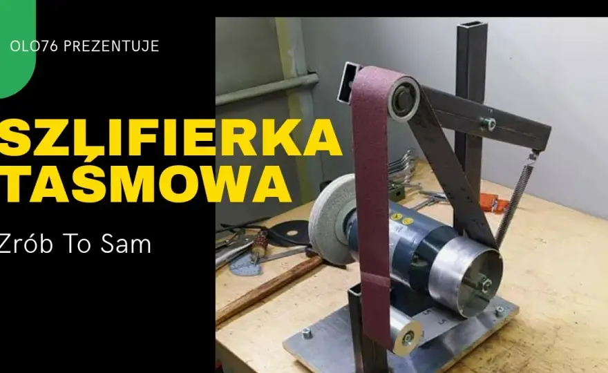 Jak zbudować szlifierkę taśmową DIY – oszczędź czas i pieniądze